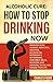ALCOHOLIC CURE: HOW TO STOP...