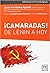 ¡Camaradas! De Lenin a hoy