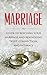 Marriage: Guide to Rescuing Your Marriage and Rekindling Trust, Connection, and Intimacy