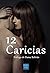 12 Caricias: Prólogo de Dama Beltrán (Spanish Edition)