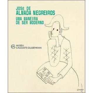 José de Almada Negreiros: Uma Maneira de Ser Moderno (Paperback)