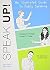 Speak Up: An Illustrated Gu...