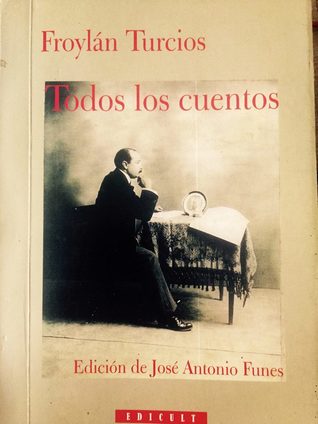 Froylán Turcios: Todos los cuentos