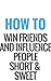 How To Win Friends And Influence People Short And Sweet