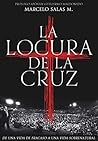 La Locura de la Cruz: De una vida de fracaso a una vida sobrenatural (Spanish Edition)