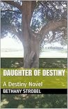 Daughter of Destiny: Fae Fantasy Romance, Book 1 (A Fae Realms Novel) Daughter of Destiny: Fae Fantasy Romance, Book 1 (A Fae Realms Novel)