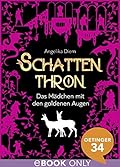 Schattenthron. Das Mädchen mit den goldenen Augen