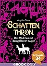 Schattenthron. Das Mädchen mit den goldenen Augen by Angelika Diem