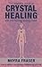 Crystal Healing: The Beginn...