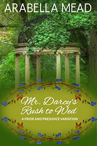 Mr. Darcy's Rush to Wed: A Pride and Prejudice Regency Variation (Kindle Edition)