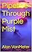 Pipeline Through Purple Mist