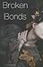 Broken Bonds