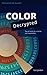 Color Decrypted: Tips & hac...
