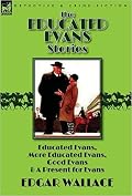 The Educated Evans Stories: 'Educated Evans, ' 'More Educated Evans, ' 'Good Evans' and 'A Present for Evans'