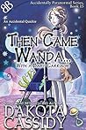 Then Came Wanda... With A Baby Carriage by Dakota Cassidy