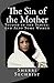 The Sin of the Mother (And Also Some Women Book 2)