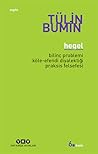 Hegel: Bilinç Problemi, Köle-Efendi Diyalektiği, Praksis Felsefesi