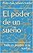 El poder de un sueño: Todo es posible si lo sueñas (Serie de emprendedores nº 1) (Spanish Edition)