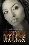 Daughter of Darkness by Raye Wagner Daughter of Darkness by Raye Wagner