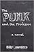 The Punk and the Professor by Billy  Lawrence