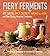 Fiery Ferments by Kirsten K. Shockey