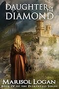 Daughter of the Diamond: Book IV of the Elementals Series