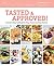 Tasted & Approved: A Quick & Easy Cookbook for Busy Parents by Busy Parents