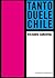 Tanto duele Chile by Richard  Sandoval
