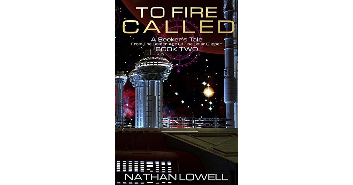 To Fire Called By Nathan Lowell