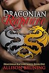 Draconian Rapture by Allison Bruning