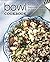 Bowl Cookbook: Recipes for Delicious Bowls of Grain and Rice