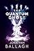 The Quantum Ghost (The Quantum Worlds Book 2)