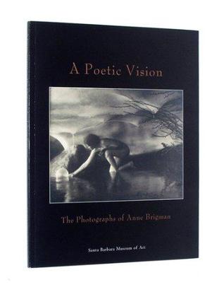 A Poetic Vision: The Photographs of Anne Brigman (Hardcover)
