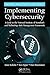 Implementing Cybersecurity: A Guide to the National Institute of Standards and Technology Risk Management Framework (Security, Audit and Leadership Series)