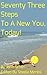 Seventy Three Steps To A New You, Today! (The New You Book 1)