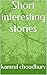 Short interesting stories