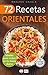 72 RECETAS ORIENTALES: Ideales para incluir en tu menú diario (Colección Cocina Fácil & Práctica nº 44) (Spanish Edition)