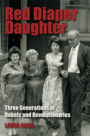 Red Diaper Daughter: Three Generations of Rebels and Revolutionaries (Paperback)