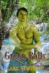 Green Balls by Lark Westerly