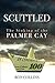 Scuttled: The Sinking of The Palmer Cay