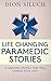 Life Changing Paramedic Stories: 12 Amazing Stories That Will Change Your Life