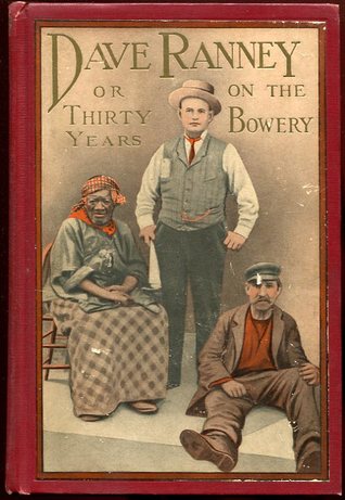Dave Ranney; Or, Thirty Years On The Bowery: An Autobiography (Hardcover)