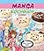 Manga Kochbuch Kawaii: Jetzt wird's süß ! (Japanische Küche / Manga) (German Edition)