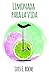 Limonada para la Vida: Guía para crear un balance y bienestar (Spanish Edition)