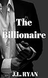 Billionaire Romance: The Billionaire: A Sexy Billionaire Romance Book