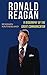 Ronald Reagan: A Biography of the Great Communicator