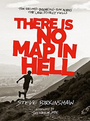 There is no Map in Hell: The record-breaking run across the Lake District fells (Kindle Edition)