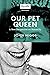Our Pet Queen: A New Perspe...