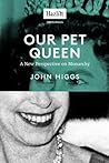 Our Pet Queen: A New Perspective on Monarchy Our Pet Queen: A New Perspective on Monarchy