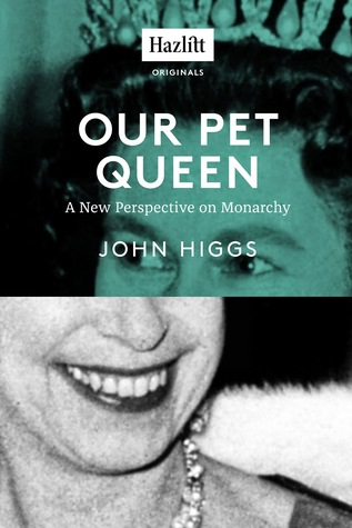 Our Pet Queen: A New Perspective on Monarchy (Kindle Edition)